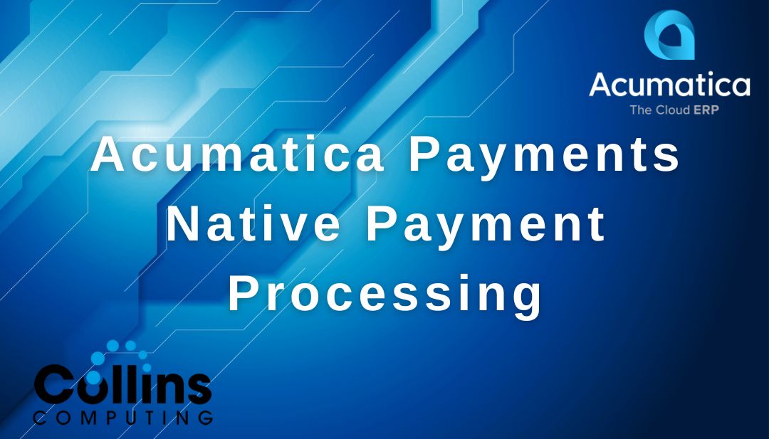acumatica payments blog post 1080x617 - Stop Losing Time & Revenue to Broken Payment Integrations
